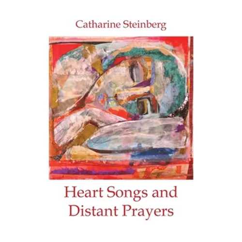 Heart Songs and Distant Prayers