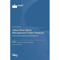 Yellow River Basin Management under Pressure: Present State, Restoration and Protection II