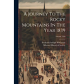 A Journey To The Rocky Mountains In The Year 1839; Volume 1839