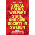 Social Policy, Welfare State, and Civil Society in Sweden: Volume I: History, Policies, and Institutions 1884-1988
