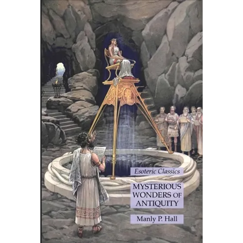 Mysterious Wonders of Antiquity: Esoteric Classics