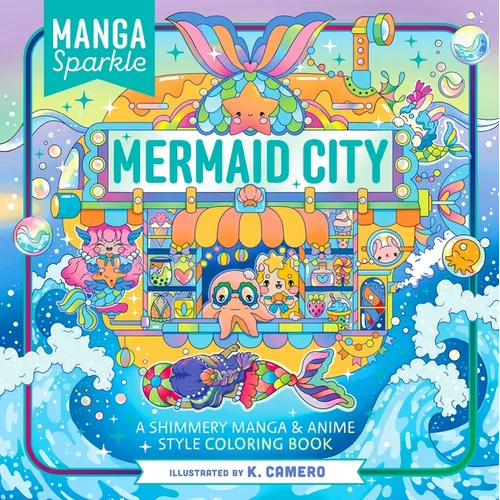 Manga Sparkle: Mermaid City: A Shimmery Manga & Anime Style Coloring Book