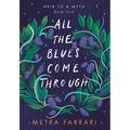 All the Blues Come Through: (Heir to a Myth, Book One)