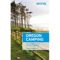 Moon Oregon Camping: The Complete Guide to Tent and RV Camping