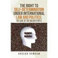 The Right to Self-Determination Under International Law and Politics: the Case of the Baloch People