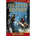 Cheyenne Brother: Tales of the Old Wild West - Book 10