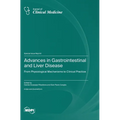 Advances in Gastrointestinal and Liver Disease: From Physiological Mechanisms to Clinical Practice