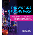 The Worlds of John Wick: The Year's Work at the Continental Hotel