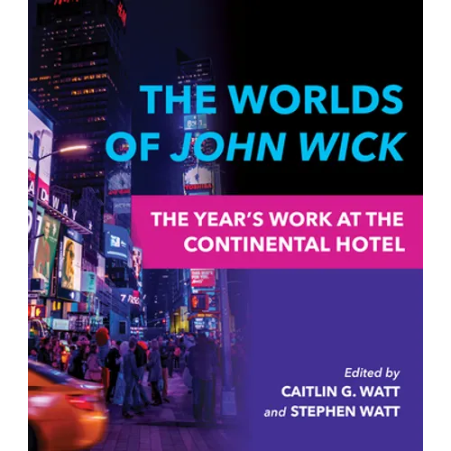 The Worlds of John Wick: The Year's Work at the Continental Hotel