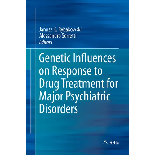 Genetic Influences on Response to Drug Treatment for Major Psychiatric Disorders