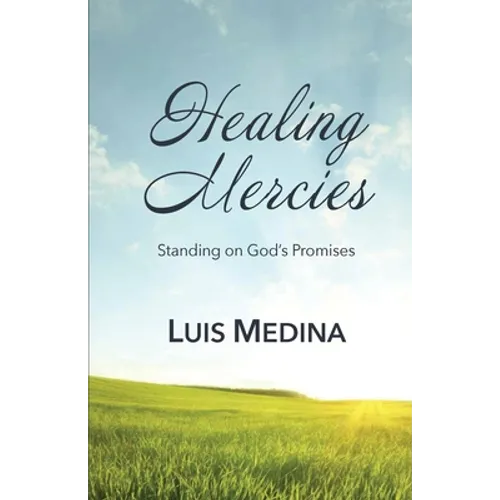 Healing Mercies: Standing on God's Promises