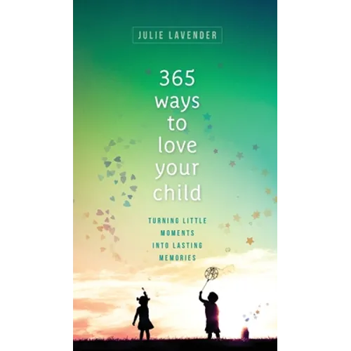 365 Ways to Love Your Child