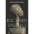 Blackbirds Singing: Inspiring Black Women's Speeches from the Civil War to the Twenty-First Century