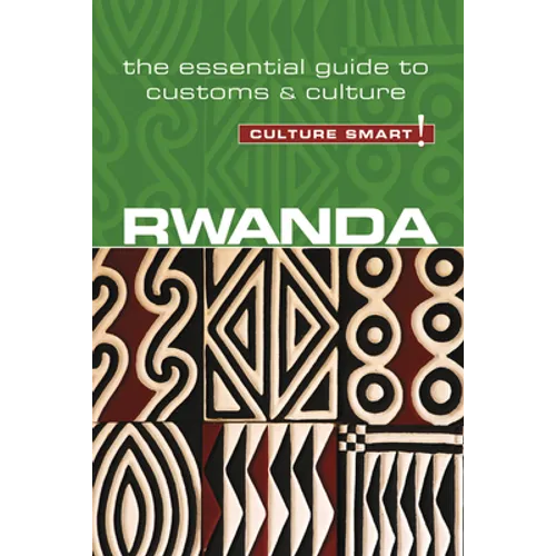 Rwanda - Culture Smart!: The Essential Guide to Customs & Culture