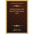 Caxton's Game And Playe Of The Chesse, 1474