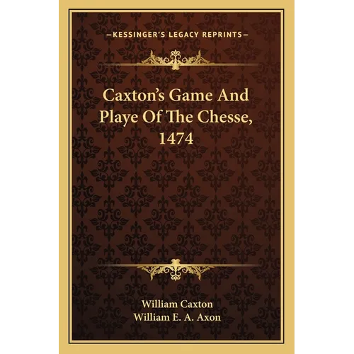 Caxton's Game And Playe Of The Chesse, 1474