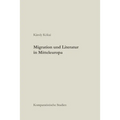 Migration und Literatur in Mitteleuropa: Komparatistische Studien