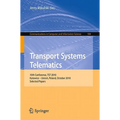 Transport Systems Telematics: 10th Conference, Tst 2010, Katowice - Ustron, Poland, October 20-23, 2010. Selected Papers