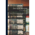 Smith & Adams: Being a Family Record of the Descendants of James Smith and Jane Adams / Lynn D. Vaughn and Minnie L. Smith-Vaughn.