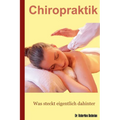 Chiropraktik - Was Steckt Eigentlich Dahinter?