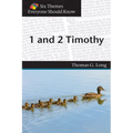 Six Themes in 1 & 2 Timothy Everyone Should Know