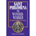 St. Philomena: The Wonder-Worker