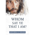 Whom Say Ye That I Am?