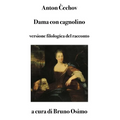 Dama con cagnolino - racconto: Versione filologica a cura di Bruno Osimo