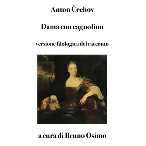 Dama con cagnolino - racconto: Versione filologica a cura di Bruno Osimo