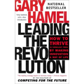 Leading the Revolution: How to Thrive in Turbulent Times by Making Innovation a Way of Life