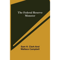 The Federal Reserve Monster