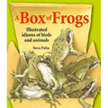 A Box of Frogs: Illustrated Idioms of Birds and Animals