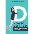 How To Get The D: Steps To Becoming a Doctor