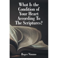 What Is the Condition of Your Heart According to the Scriptures?