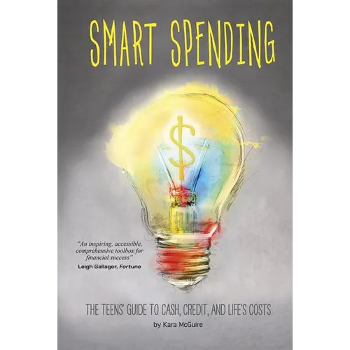 Smart Spending: The Teens' Guide to Cash, Credit, and Life's Costs