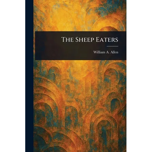 The Sheep Eaters - Paperback