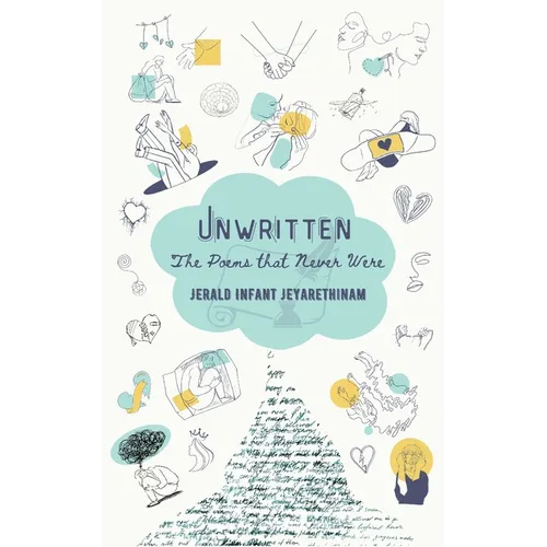 "Unwritten: The Poems That Never Were"