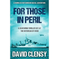 For Those In Peril: A seafaring thriller set at the outbreak of WWII