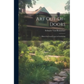 Art Out-Of-Doors: Hints On Good Taste in Gardening