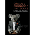 Dingoes, Drongoes and Dolls: Ethics and Integrity for Professionals in Business (Special Edition)