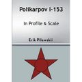 Polikarpov I-153 In Profile & Scale