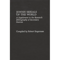 Jewish Serials of the World: A Supplement to the Research Bibliography of Secondary Sources