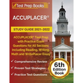 ACCUPLACER Study Guide 2021-2022: ACCUPLACER Test Prep with Practice Exam Questions for All Sections Including Reading, Writing, Math and WritePlacer