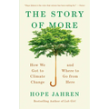 The Story of More: How We Got to Climate Change and Where to Go from Here