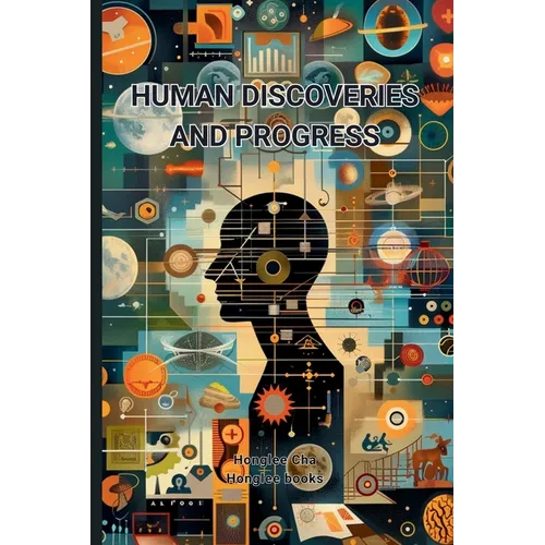 Human Discoveries and Progress