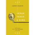 Jesus Takes a Side: Embracing the Political Demands of the Gospel