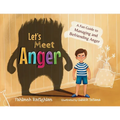 Let's Meet Anger: A Fun Guide to Managing and Befriending Anger