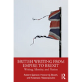 British Writing from Empire to Brexit: Writing, Identity, and Nation
