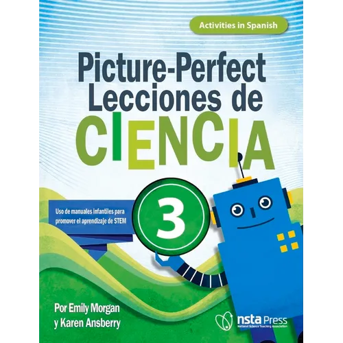Picture-Perfect Lecciones de Ciencia: Cómo Utilizar Manuales Infantiles Para Guiar La Investigación, 3 (Activities in Spanish)