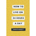 How to Live on 24 Hours a Day